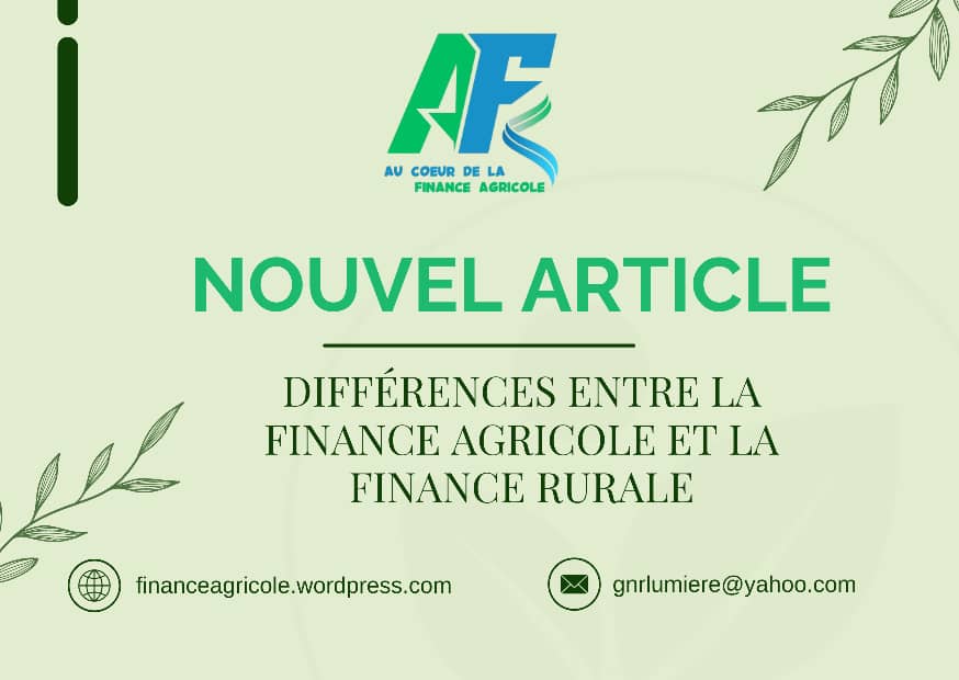 Quelle différence fait-on entre la Finance Agricole et la Finance Rurale ?